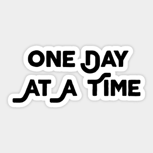 One Day At A Time Sticker